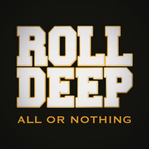 อัลบัม All or Nothing ศิลปิน Roll Deep