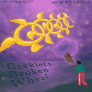 Magnetic The Shaman的專輯Ezekiel's Broken Wheel (Explicit)