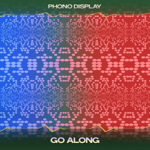 收听Phono Display的Go Along (House Mix, 24 Bit Remastered)歌词歌曲
