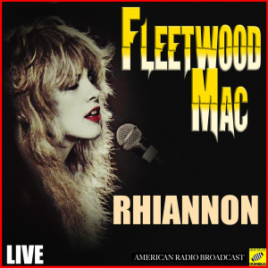 ดาวน์โหลดและฟังเพลง Rhiannon (Live) พร้อมเนื้อเพลงจาก Fleetwood Mac