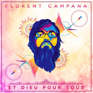 Album Et Dieu pour tous oleh Florent Campana