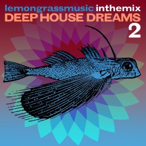 อัลบัม Lemongrassmusic in the Mix: Deep House Dreams 2 ศิลปิน Various