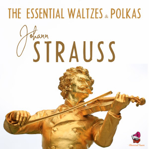 Arthur Fiedler & The Boston Pops Orchestra的专辑Johann Strauss (The Essential Waltzes & Polkas)