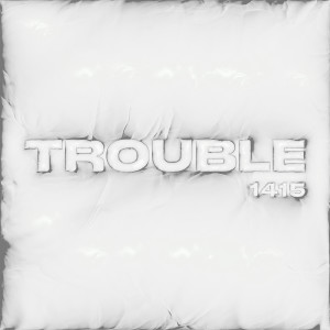 อัลบัม TROUBLE ศิลปิน 1415