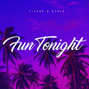 Listen to Fun Tonight song with lyrics from T-Ferg