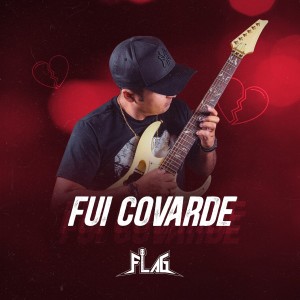 Listen to Fui Covarde song with lyrics from Flag