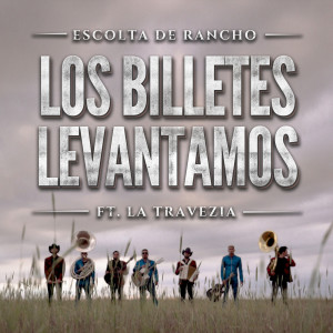 Dengarkan Los Billetes Levantamos lagu dari Escolta De Rancho dengan lirik