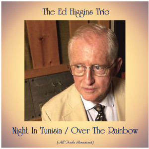 ดาวน์โหลดและฟังเพลง Over The Rainbow (Remastered 2019) พร้อมเนื้อเพลงจาก The Ed Higgins Trio
