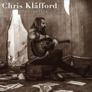 收聽Chris Kläfford的What Happened To Us歌詞歌曲
