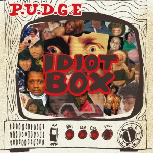 P.U.D.G.E.的專輯Idiot Box