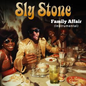 收聽Sly Stone的Family Affair (2023 Mix|Instrumental)歌詞歌曲