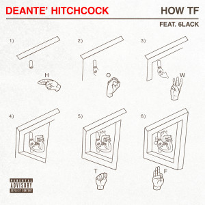 收聽Deante' Hitchcock的How TF (Clean)歌詞歌曲