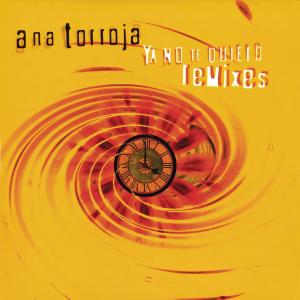 ดาวน์โหลดและฟังเพลง Ya No Te Quiero (Pumpin Doll's Garage Anthem) (Remasterizado 2024) พร้อมเนื้อเพลงจาก Ana Torroja