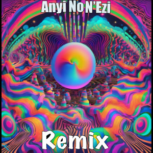Album Anyi No N'Ezi (Remix) from ISO
