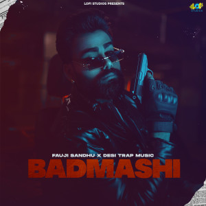 Listen to Badmashi song with lyrics from FAUJI SANDHU