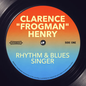 收聽Clarence "Frogman" Henry的Oh, Mickey歌詞歌曲