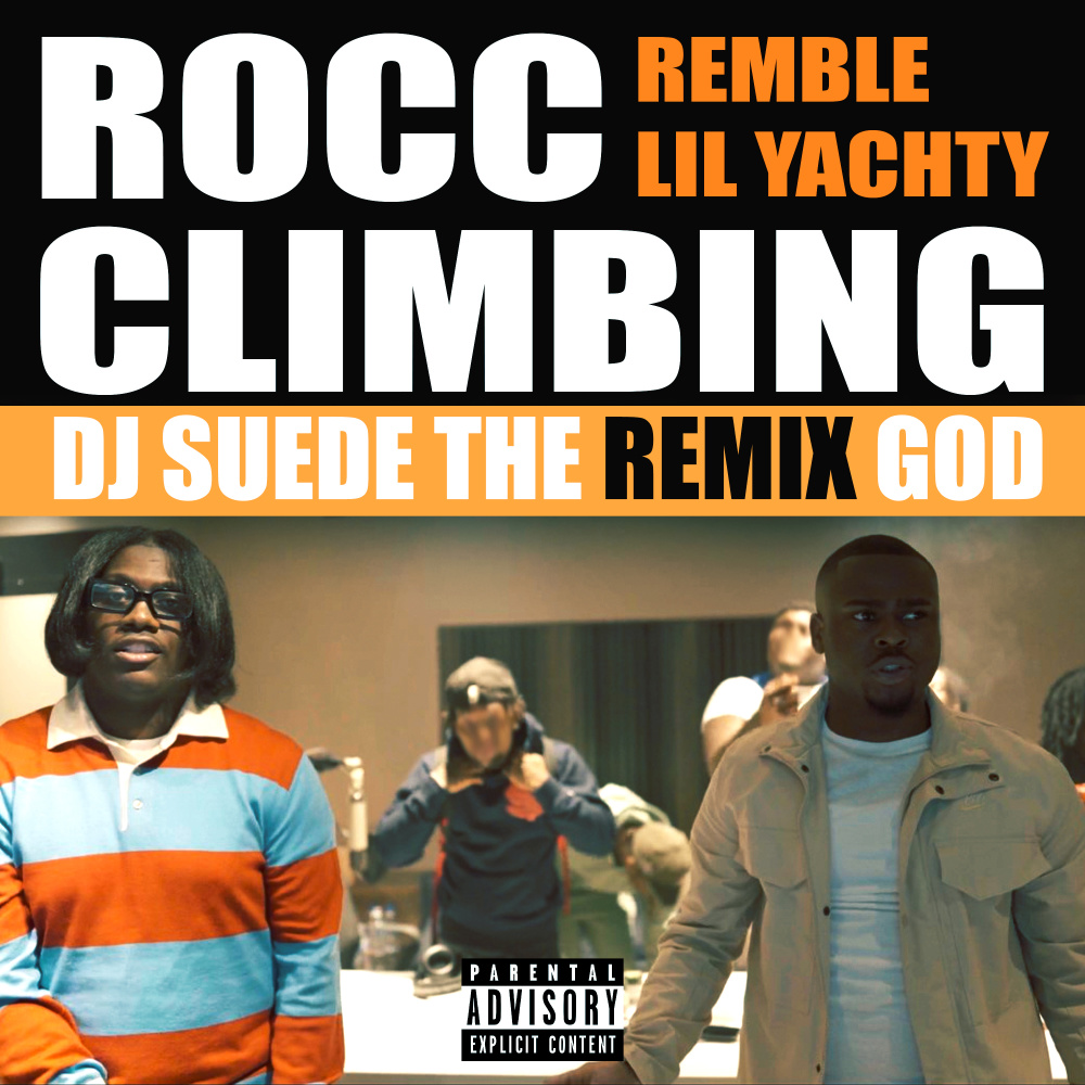 Rocc Climbing(feat. Lil Yachty) (DJ Suede The Remix God Remix|Explicit)