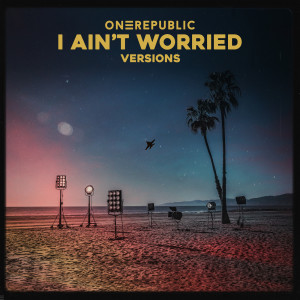 ดาวน์โหลดและฟังเพลง I Ain't Worried (Live from the MTV EMAs) พร้อมเนื้อเพลงจาก OneRepublic