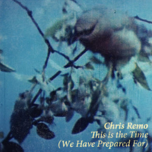 ดาวน์โหลดและฟังเพลง This Is the Time (We Have Prepared For) พร้อมเนื้อเพลงจาก Chris Remo
