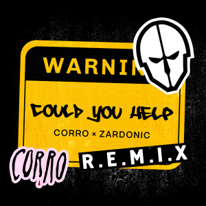 Album Could You Help (Zardonic Remix) from CORRO