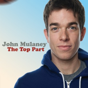 อัลบัม The Top Part (Explicit) ศิลปิน John Mulaney