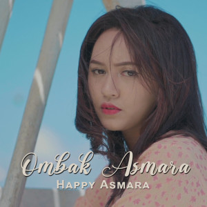 收聽Happy Asmara的Ombak Asmara歌詞歌曲