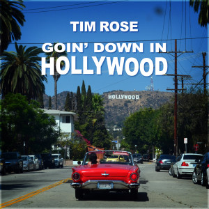 Tim Rose的专辑Goin’ Down in Hollywood