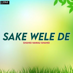 Listen to Sakhe Wele De song with lyrics from Shahid Nawaz Shahid