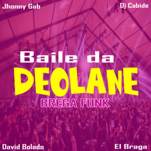 DJ Cabide的專輯Baile da Deolane (Brega Funk) (Explicit)