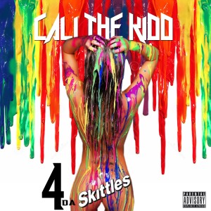 收聽Cali the Kidd的4 Da Skittles (Explicit)歌詞歌曲