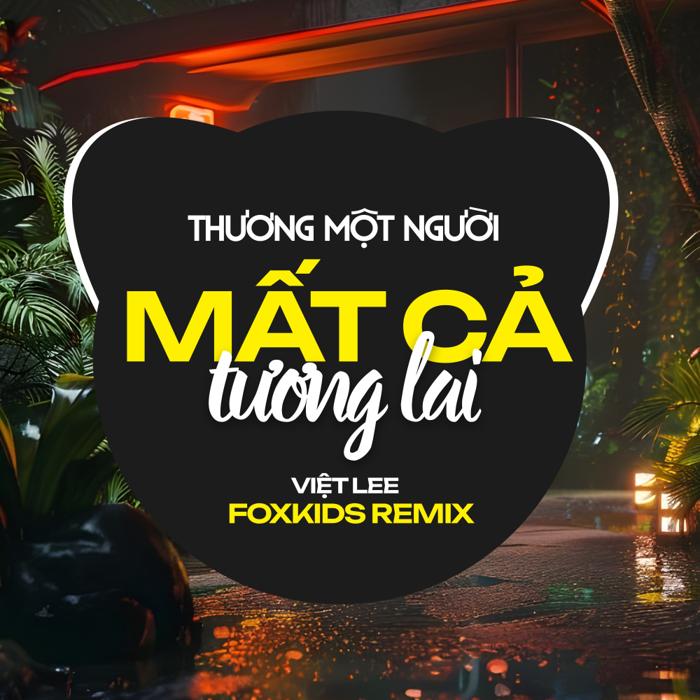 Thương Một Người Mất Cả Tương Lai (Remix)