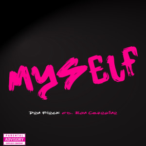 Listen to Myself (Explicit) song with lyrics from Don Flock