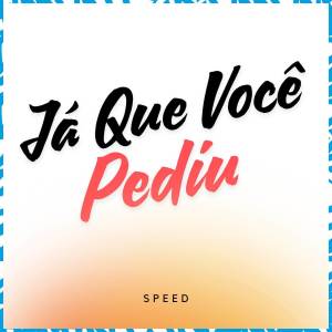 的專輯Já Que Você Pediu (Speed)