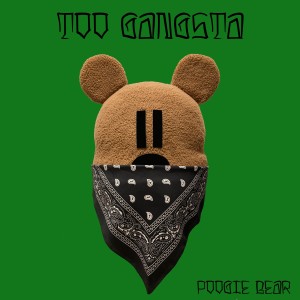Album Too Gangsta from Poogie Bear