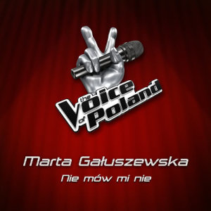 收聽Marta Gałuszewska的Nie Mów Mi Nie歌詞歌曲