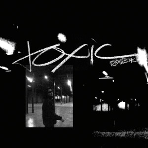 ดาวน์โหลดและฟังเพลง Toxic (Explicit) พร้อมเนื้อเพลงจาก Realestk
