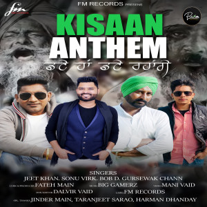 Listen to Kisaan Anthem song with lyrics from Jeet Khan