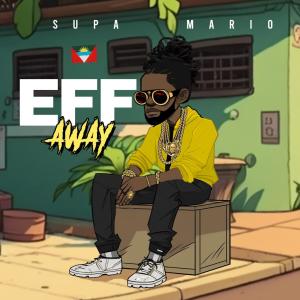 อัลบัม EFF Away (Radio Edit) ศิลปิน Supa Mario
