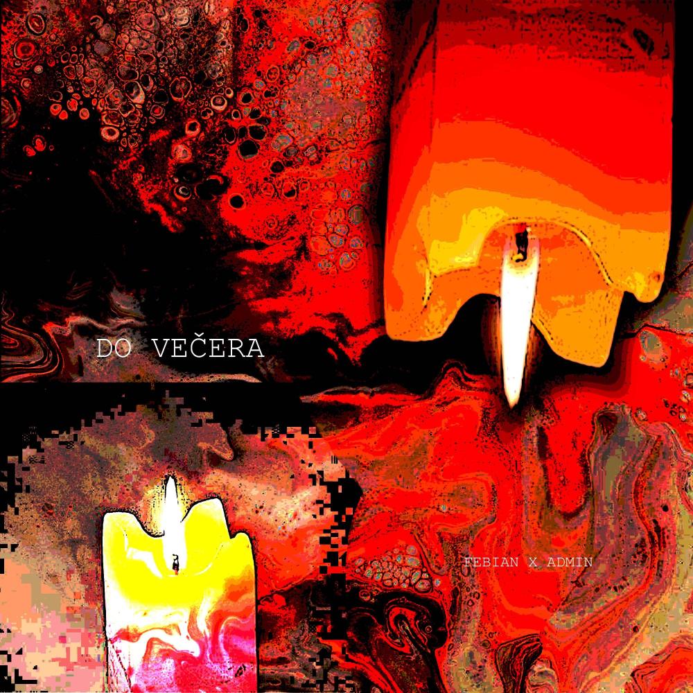 Do Večera (feat. Febian) (Explicit)