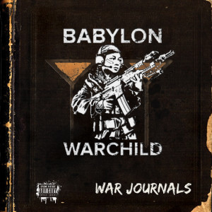 Babylon Warchild的專輯The War Journals (Explicit)