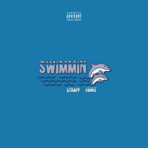 Dengarkan lagu Swimmin' (Explicit) nyanyian Strapp dengan lirik