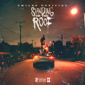 Standing on the Roof (Explicit) dari Smiles Official