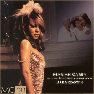 收聽Mariah Carey的Breakdown (The Mo' Thugs Remix)歌詞歌曲