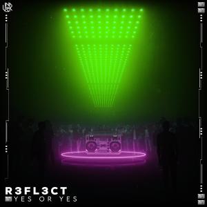 Dengarkan Yes or Yes lagu dari R3FL3CT dengan lirik