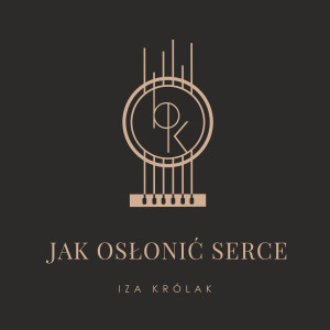 Listen to Jak osłonić serce song with lyrics from Iza Królak
