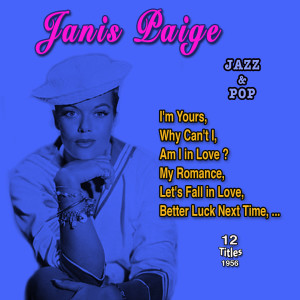 Janis Paige的專輯Janis Paige American Jazz & Pop singer (12 Titles - 1956)
