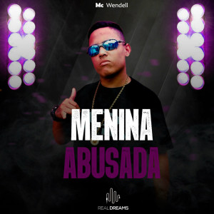 ดาวน์โหลดและฟังเพลง Menina Abusada (Explicit) พร้อมเนื้อเพลงจาก Mc Wendell