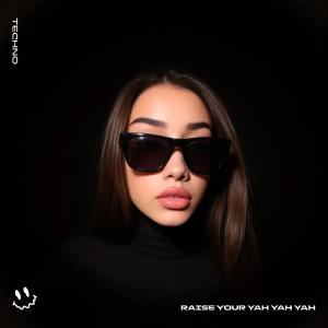 อัลบัม RAISE YOUR YAH YAH YAH (TECHNO) ศิลปิน BassTon