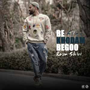 收听Reza Shiri的Be Khodam Begoo歌词歌曲