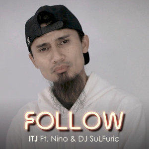 收听ITJ的Follow歌词歌曲